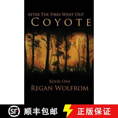 【3-4周达】After The Fires Went Out: Coyote: Book One of the Post-Apocalyptic Series [9780991680450]