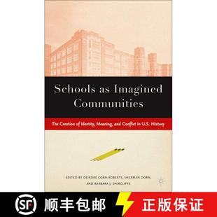 【3-4周达】Schools as Imagined Communities: The Creation of Identity, Meaning, and Conflict in U.S. H... [9781403964717]