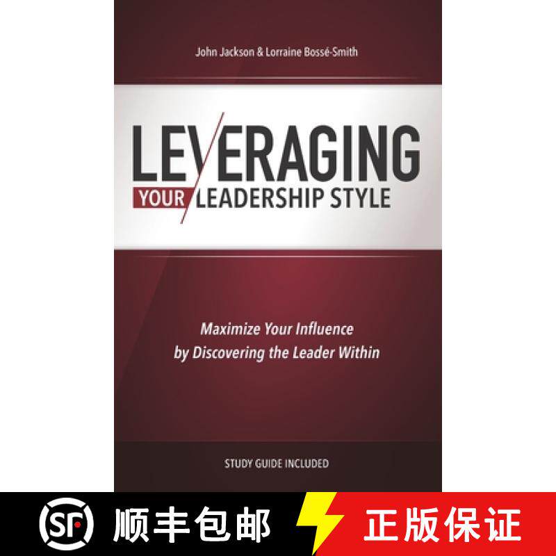 【3-4周达】Leveraging Your Leadership Style: Maximize Your Influence By Discovering The Leader Within [9780988430655]