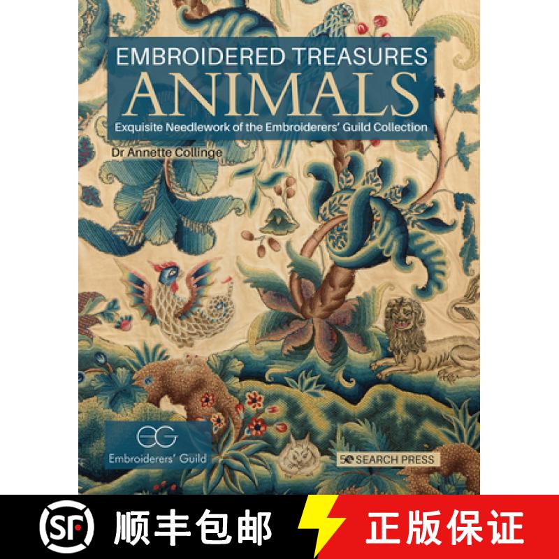 【2-3周达】Embroidered Treasures: Animals: Exquisite Needlework of the Embroiderers' Guild Collection [9781782211358]