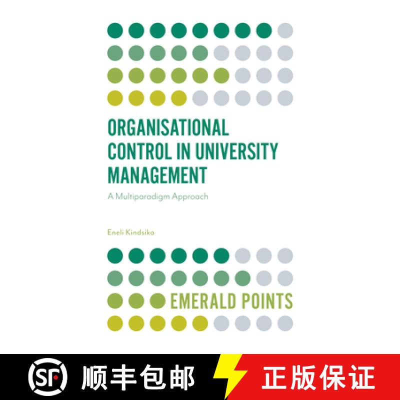 【4周达】Organisational Control in University Management: A Multiparadigm Approach [9781787566743]