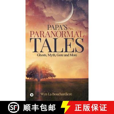 【3-4周达】Papa`S Paranormal Tales: Ghosts, Myth, Gore and More [9781642492330]