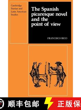 【3-4周达】Spanish Picaresque Novel and the Point of View: - The Spanish Picaresque Novel and the Poi... [9780521278249]