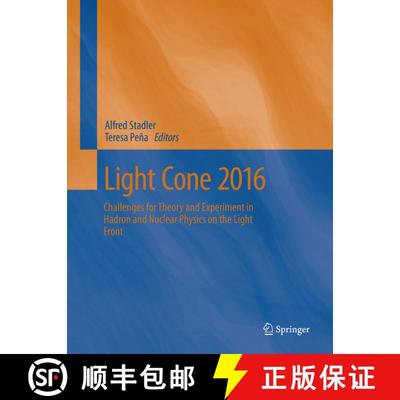 【3-4周达】Light Cone 2016: Challenges for Theory and Experiment in Hadron and Nuclear Physics on the... [9783319880938]
