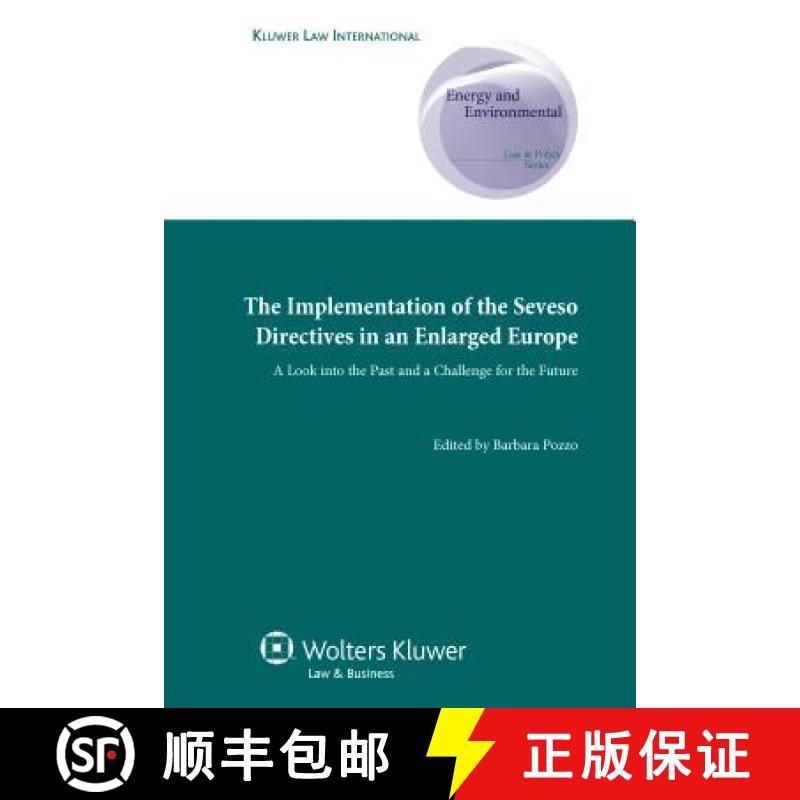 预订 The Implementation of the Seveso Directives in an Enlarged Europe : A Look into the Past and a C... [9789041128546]