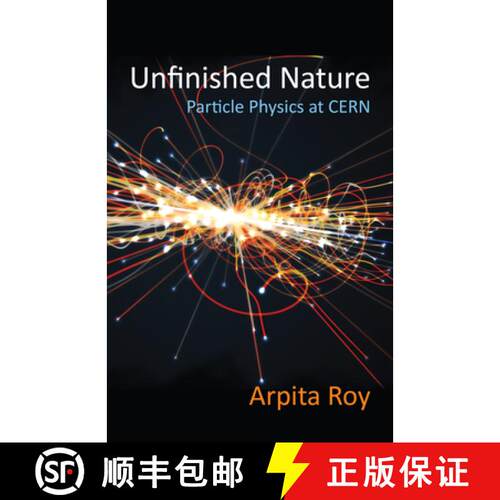 【3-4周达】精装 Unfinished Nature: Particle Physics at CERN [9780231205528]