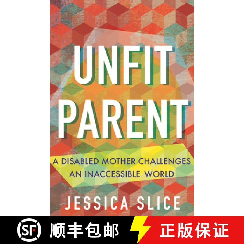 【2-3周达】Unfit Parent (LARGE PRINT EDITION): A Disabled Mother Challenges an Inaccessible World [9780807019238]