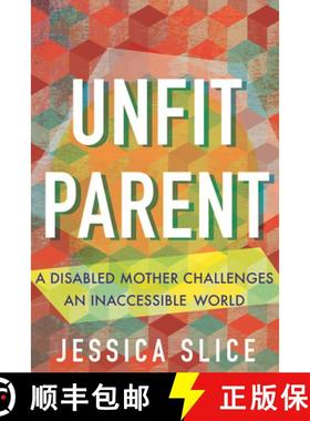 【3-4周达】Unfit Parent (LARGE PRINT EDITION): A Disabled Mother Challenges an Inaccessible World [9780807019238]