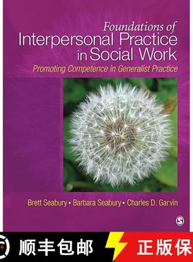 预订 Foundations of Interpersonal Practice in Social Work: Promoting Competence in Generalist Practic... [9781412966825]