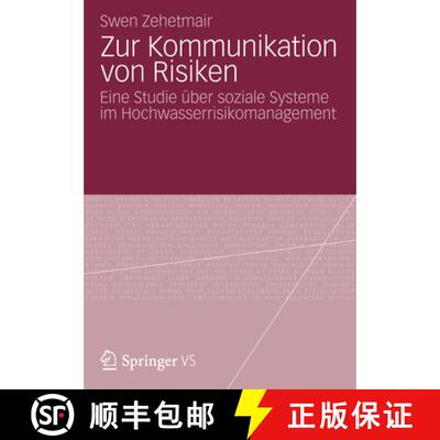 【3-4周达】Zur Kommunikation von Risiken : Eine Studie über soziale Systeme im Hochwasserrisikomanag... [9783531193113]