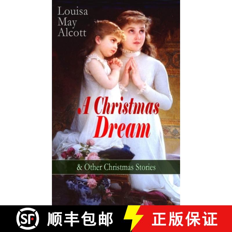 【2-3周达】Christmas Dream & Other Christmas Stories by Louisa May Alcott: Merry Christmas, What the ... [9788026891840]