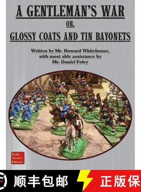 预订 A Gentleman's War: or Glossy Coats and Tin Bayonets [9781945430978]