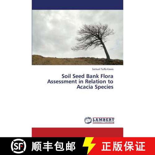 预订 Soil Seed Bank Flora Assessment in Relation to Acacia Species [9783659365638]
