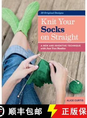 【3-4周达】Knit Your Socks on Straight : A New and Inventive Technique with Just Two Needles [9781612120089]