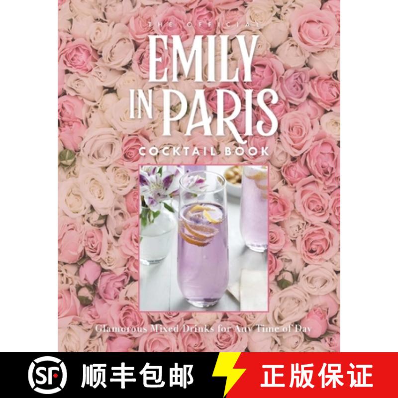 【2-3周达】The Official Emily in Paris Cocktail Book: Delicious Mixed Drinks from the City of Light [9798886740233]