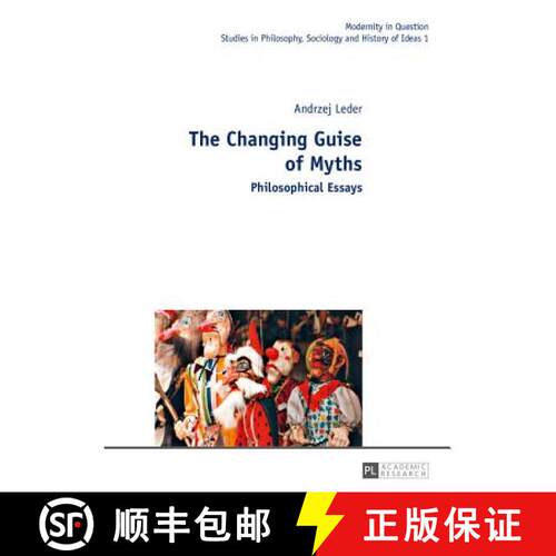 【3-4周达】精装 The Changing Guise of Myths : Philosophical Essays [9783631632253]