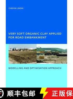 【3-4周达】Very Soft Organic Clay Applied for Road Embankment: Modelling and Optimisation Approach, U... [9781138468573]