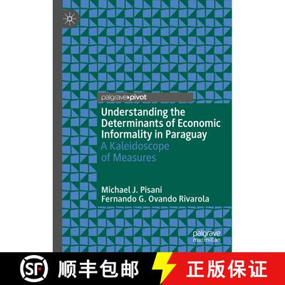 【3-4周达】Understanding the Determinants of Economic Informality in Paraguay : A Kaleidoscope of Mea... [9783030243920]