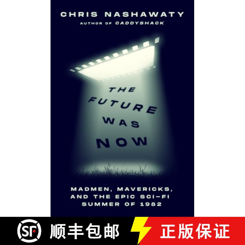 【3-4周达】The Future Was Now: Madmen, Mavericks, and the Summer Sci-Fi Abducted Hollywood [9781250827050]