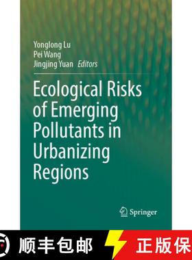 【3-4周达】Ecological Risks of Emerging Pollutants in Urbanizing Regions [9789811996320]