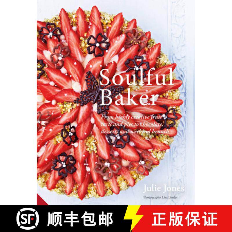 【3-4周达】Soulful Baker: From Highly Creative Fruit Tarts and Pies to Chocolate, Desserts and Weeken... [9781911127246]