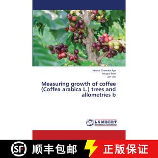 预订 Measuring growth of coffee (Coffea arabica L.) trees and allometries b [9786139968152]