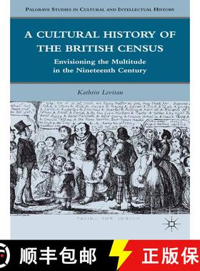 【3-4周达】A Cultural History of the British Census : Envisioning the Multitude in the Nineteenth Cen... [9781349298242]