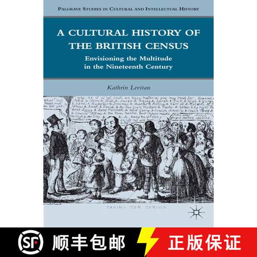 【3-4周达】A Cultural History of the British Census : Envisioning the Multitude in the Nineteenth Cen... [9781349298242]