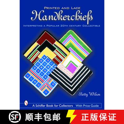 【3-4周达】Printed & Lace Handkerchiefs: Interpreting a Popular 20th Century Collectible [9780764318016]