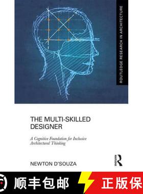 预订 The Multi-Skilled Designer: A Cognitive Foundation for Inclusive Architectural Thinking [9781138121133]