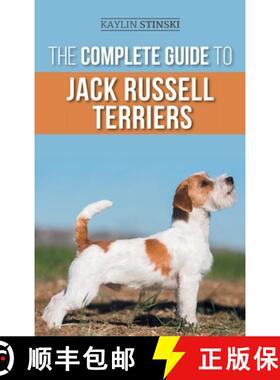 【3-4周达】精装 Complete Guide to Jack Russell Terriers: Selecting, Preparing For, Raising, Training,... [9781954288454]