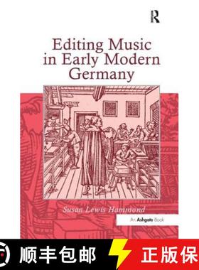 【3-4周达】Editing Music in Early Modern Germany [9780754655732]