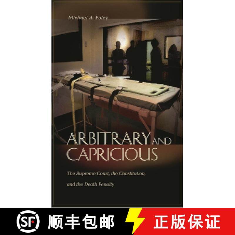 预订 Arbitrary and Capricious: The Supreme Court, the Constitution, and the Death Penalty [9780275975876]