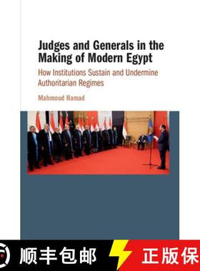 【3-4周达】Judges and Generals in the Making of Modern Egypt: How Institutions Sustain and Undermine ... [9781108442442]