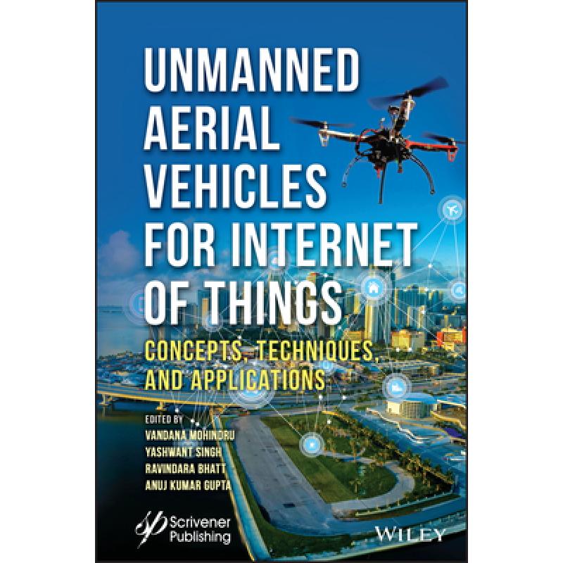 【4周达】Unmanned Aerial Vehicles for Internet of Things IoT)- Concepts, Techniques, Applications: Co... [9781119768821] 书籍/杂志/报纸 科学技术类原版书 原图主图