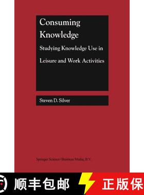 【3-4周达】Consuming Knowledge: Studying Knowledge Use in Leisure and Work Activities [9781461370864]