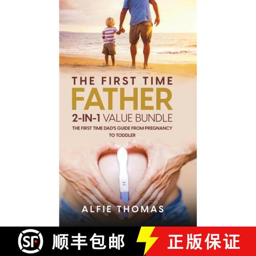 【3-4周达】精装 The First Time Father 2-In 1 Value Bundle: The First Time Dad's Guide from Pregnancy ... [9781998083022]