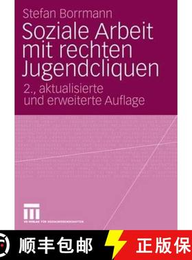 【3-4周达】Soziale Arbeit mit rechten Jugendcliquen : Grundlagen zur Konzeptentwicklung (2., aktualis... [9783531348230]