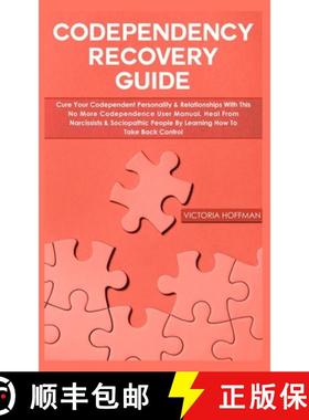 【3-4周达】Codependency Recovery Guide: Cure your Codependent Personality & Relationships with this N... [9781989814697]