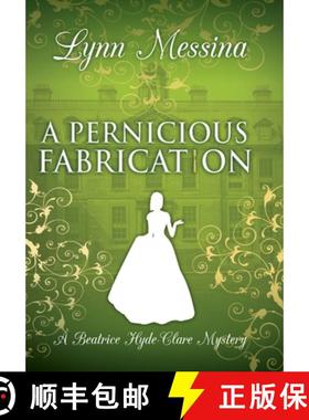 【3-4周达】A Pernicious Fabrication: A Regency Cozy [9781965885048]