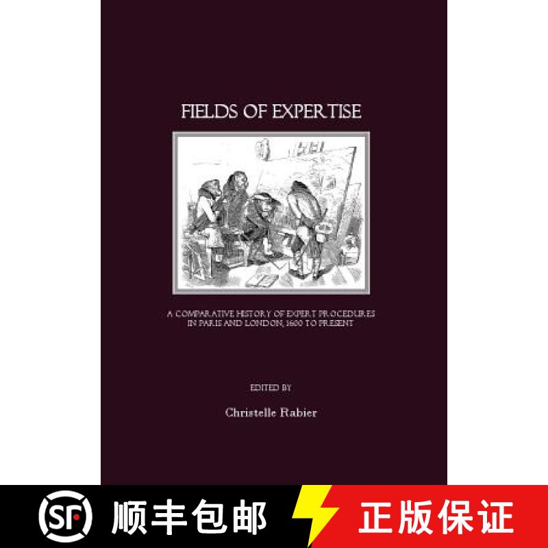 预订 Fields of Expertise: A Comparative History of Expert Procedures in Paris and London, 1600 to Pre... [9781847182579]