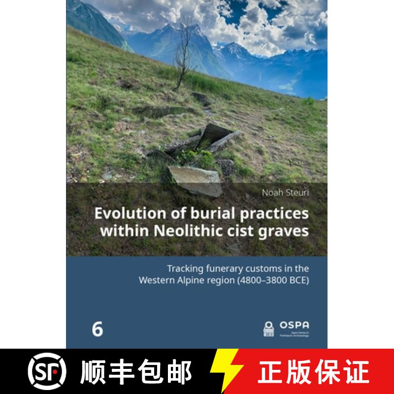 【3-4周达】Evolution of Burial Practices Within Neolithic Cist Graves: Tracking Funerary Customs in t... [9789464280883]