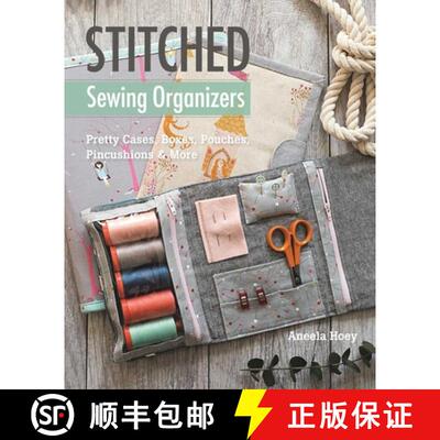 【3-4周达】Stitched Sewing Organizers: Pretty Cases, Boxes, Pouches, Pincushions & More [9781617455100]