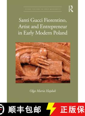 【3-4周达】Santi Gucci Fiorentino, Artist and Entrepreneur in Early Modern Poland [9781032657882]