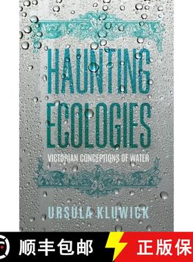 预订 Haunting Ecologies: Victorian Conceptions of Water [9780813950983]