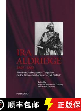 【3-4周达】Ira Aldridge (1807-1867) : The Great Shakespearean Tragedian on the Bicentennial Anniversa... [9783631577349]