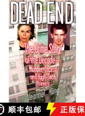 【3-4周达】Dead End : The Crime Story of the Decade--Murder, Incest and High-Tech Thievery [9780871319425]