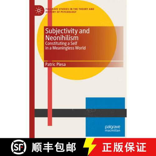 【3-4周达】Subjectivity and Neonihilism: Constituting a Self in a Meaningless World [9783031915482]