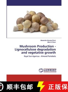 【3-4周达】Mushroom Production - Lignocellulose degradation and vegetative growth [9786202530132]