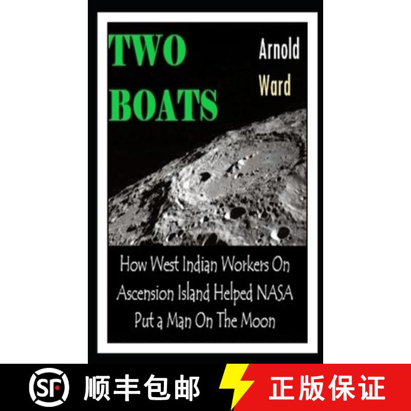 【3-4周达】Two Boats: How West Indian Workers on Ascension Island Helped NASA Put A Man On The Moon [9789769605336]